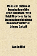 Manual of Chemical Examination of the Urine in Disease: With Brief Directions for the Examination Of