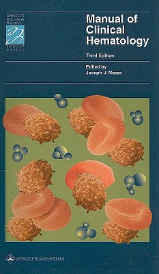 Manual of Clinical Hematology - Mazza, Joseph J (Editor)