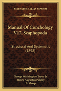 Manual of Conchology V17, Scaphopoda: Structural and Systematic (1898)