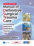 Manual of Definitive Surgical Trauma Care, Fifth Edition