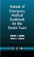 Manual of Emergency Medical Treatment for the Dental Team - Braun, Robert, Dds, MPH, and Cutilli, Bruce, DMD, MD