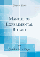 Manual of Experimental Botany (Classic Reprint)