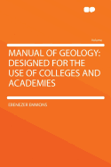 Manual of Geology: Designed for the Use of Colleges and Academies - Emmons, Ebenezer