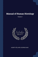 Manual of Human Histology; Volume 1