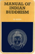 Manual of Indian Buddhism - Kern, H.