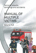 Manual of Multiple Victims: Terrorist attacks, bombings and accidents