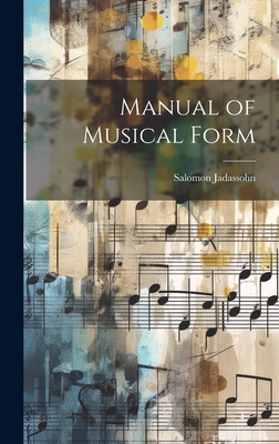 Manual of Musical Form - Jadassohn, Salomon