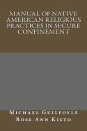 Manual of Native American Religious Practices in Secure Confinement