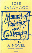 Manual of Painting and Calligraphy - Saramago, Jose