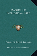 Manual Of Patriotism (1900) - Skinner, Charles Rufus