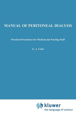 Manual of Peritoneal Dialysis: Practical Procedures for Medical and Nursing Staff - Coles, G a