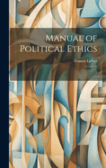 Manual of Political Ethics: 1
