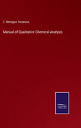 Manual of Qualitative Chemical Analysis