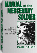 Manual of the Mercenary Soldier: Guide to Mercenary War, Money and Adventure
