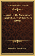 Manual of the National Art Theatre Society of New York (1904)