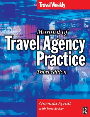 Manual of Travel Agency Practice - Archer, Jane, and Syratt, Gwenda