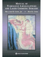 Manual of Tumescent Liposculpture and Laser Cosmetic Surgery: Including the Weekend Alternative to the Facelifttm