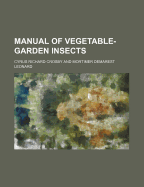 Manual of vegetable-garden insects - Crosby, Cyrus Richard