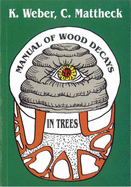 Manual of Wood Decays in Trees - 