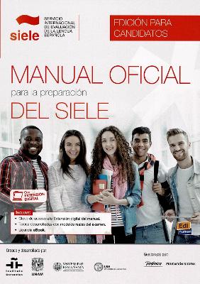 Manual Oficial para la preparacion del SIELE : Student Book: Includes coded access to website of SIELE - SALAMANCA, Universidad de, and Cervantes, Instituto, and Mexico, Universidad Nacional Autonoma de