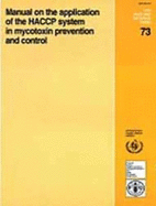 Manual on the Application on the HACCP System in Mycotoxin Prevention and Control