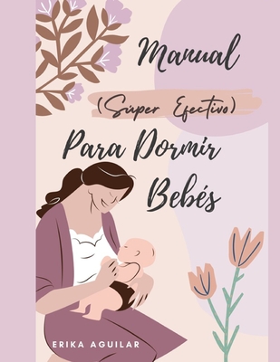 Manual (Sper Efectivo) Para Dormir Beb?s - Aguilar, Erika