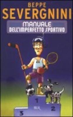 Manuale Dell'Imperfetto Sportivo - Severgnini, Beppe