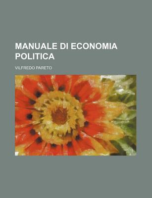 Manuale Di Economia Politica... - Pareto, Vilfredo