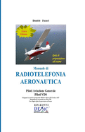 Manuale di Radiotelefonia Aeronautica - Piloti A.G. e Piloti VDS - III Edizione con Quiz