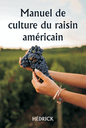 Manuel de culture du raisin amricain