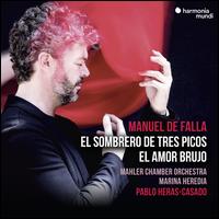 Manuel de Falla: El sombrero de tres picos; El Amor Brujo - Carmen Romeu (mezzo-soprano); Marina Heredia (cantor); Mahler Chamber Orchestra; Pablo Heras-Casado (conductor)
