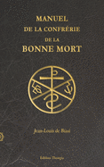 Manuel de la Confrrie de la Bonne Mort