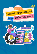 Manuel d'exercices pour enfantpreneurs