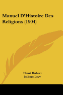 Manuel D'Histoire Des Religions (1904)