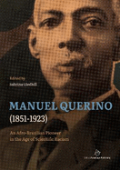 Manuel Querino (1851-1923): An Afro-Brazilian Pioneer in the Age of Scientific Racism