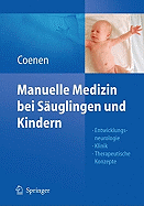 Manuelle Medizin Bei Sauglingen Und Kindern: Entwicklungsneurologie - Klinik - Therapeutische Konzepte