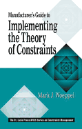 Manufacturer's Guide to Implementing the Theory of Constraints