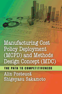 Manufacturing Cost Policy Deployment (MCPD) and Methods Design Concept (MDC): The Path to Competitiveness