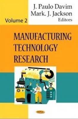 Manufacturing Technology Research: Volume 2 - Davim, J Paulo (Editor), and Jackson, Mark J (Editor)