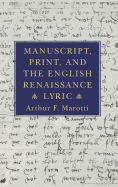 Manuscript, Print, and the English Renaissance Lyric