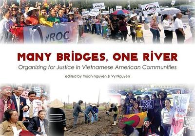 Many Bridges, One River: Organizing for Justice in Vietnamese American Communities - Nguyen, Thuan (Editor), and Nguyen, Vy (Editor)