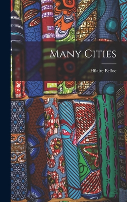 Many Cities - Belloc, Hilaire 1870-1953