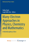 Many-Electron Approaches in Physics, Chemistry and Mathematics: A Multidisciplinary View - Bach, Volker (Editor), and Delle Site, Luigi (Editor)
