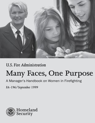 Many Faces, One Purpose: A Manager's Handbook on Women in Firefighting - Security, U S Department of Homeland