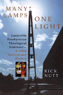 Many Lamps, One Light: Louisville Presbyterian Theological Seminary - A 150th Anniversary History