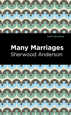 Many Marriages - Anderson, Sherwood, and Editions, Mint (Contributions by)