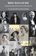 Many Such as She: Victorian Australian Women Poets of World War One