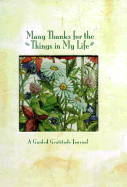 Many Thanks for the Things in My Life: A Guided Gratitude Journal