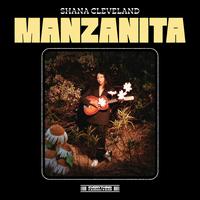 Manzanita - Shana Cleveland