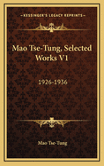 Mao Tse-Tung, Selected Works V1: 1926-1936